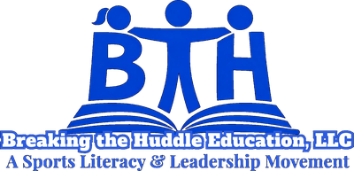 Breaking the Huddle Education, LLC logo: three figures above an open book, with the tagline A Sports Literacy and Leadership Movement